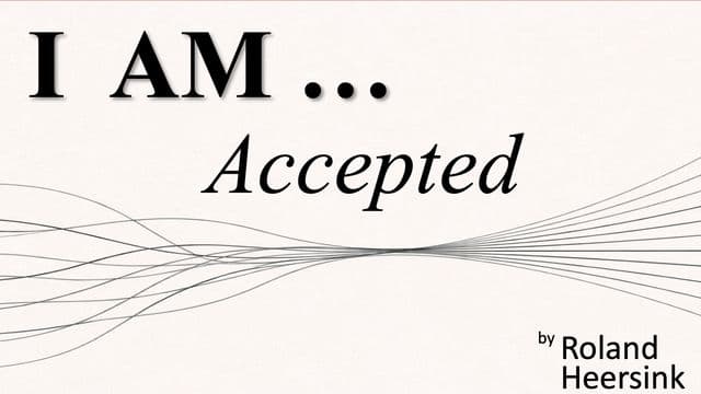 I AM ... Accepted