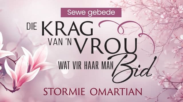 Die krag van ’n vrou wat vir haar man bid