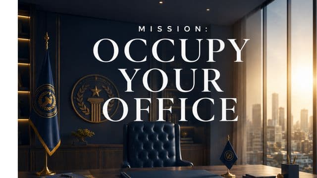 Mission: Occupy Your Office