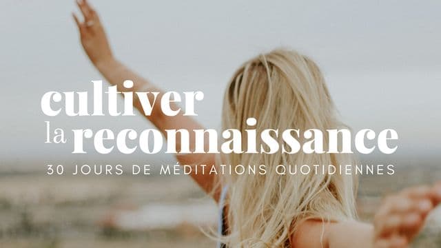 30 jours pour cultiver la reconnaissance