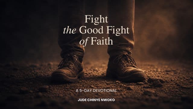 Fight the Good Fight of Faith