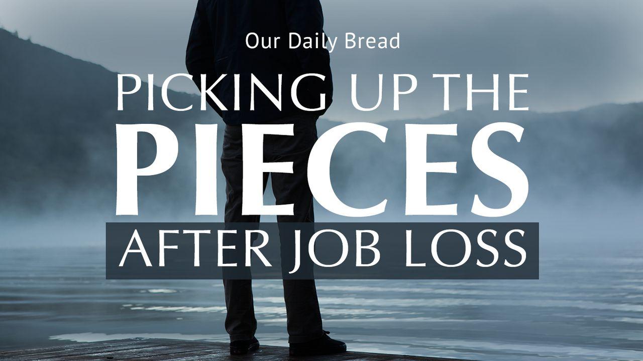 Our Daily Bread: Picking Up the Pieces After Job Loss
