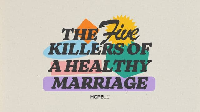 Five Killers of a Healthy Marriage
