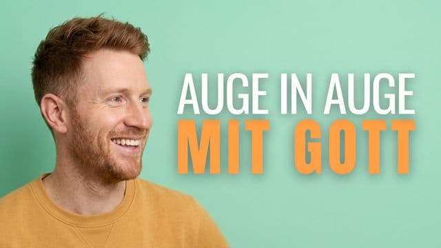 Auge in Auge mit Gott