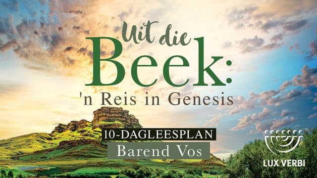 Uit die Beek: 'n Reis in Genesis