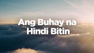 Ang Buhay na Hindi Bitin Juan 10:10 Ang Salita ng Dios