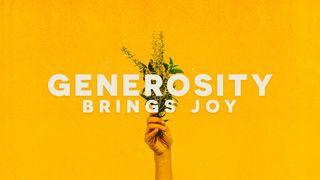 Generosity Brings Joy I Corinthians 2:1-5 New King James Version