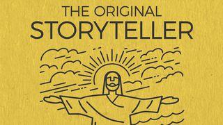 The Original Storyteller Genesis 2:4-9 New International Version