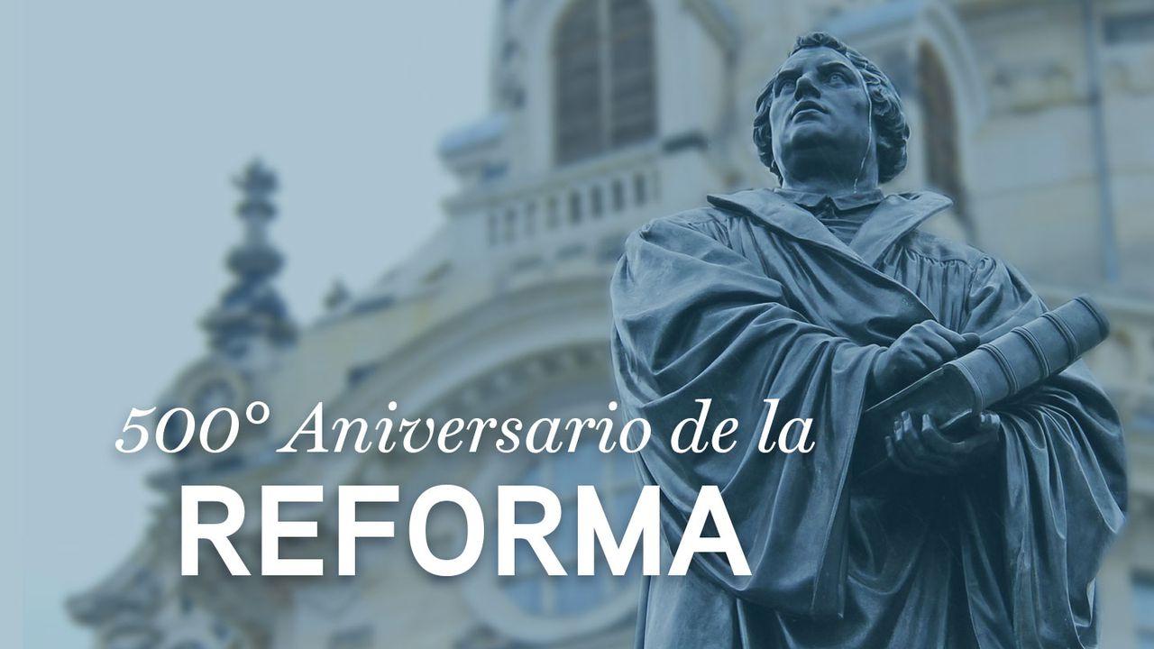 500º Aniversario de la Reforma 
