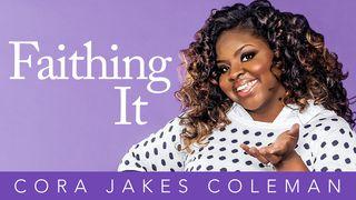 Faithing It - Cora Jakes Coleman Isaiah 12:2-3 New King James Version