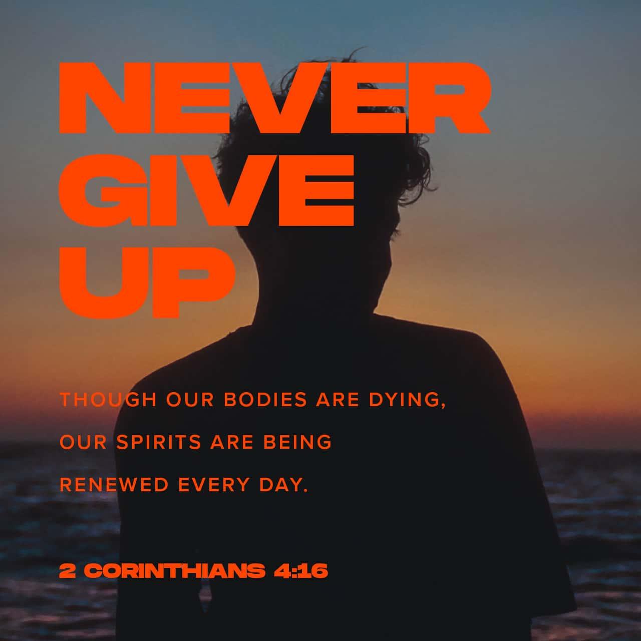 Bible Verse of the Day - day 91 - image 56510 (2 Corinthians 4:16)