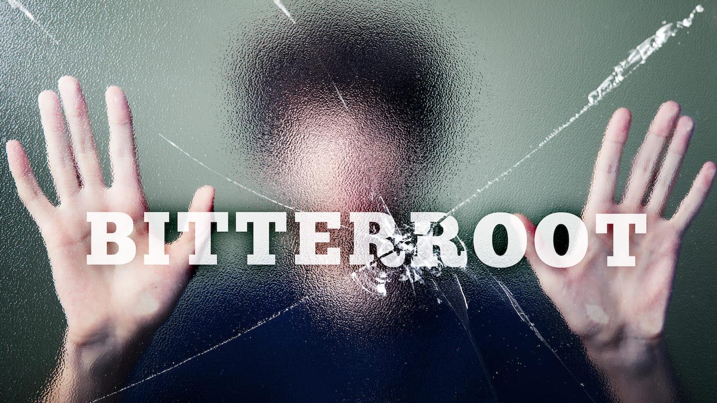 Bitterroot: How do I Forgive?