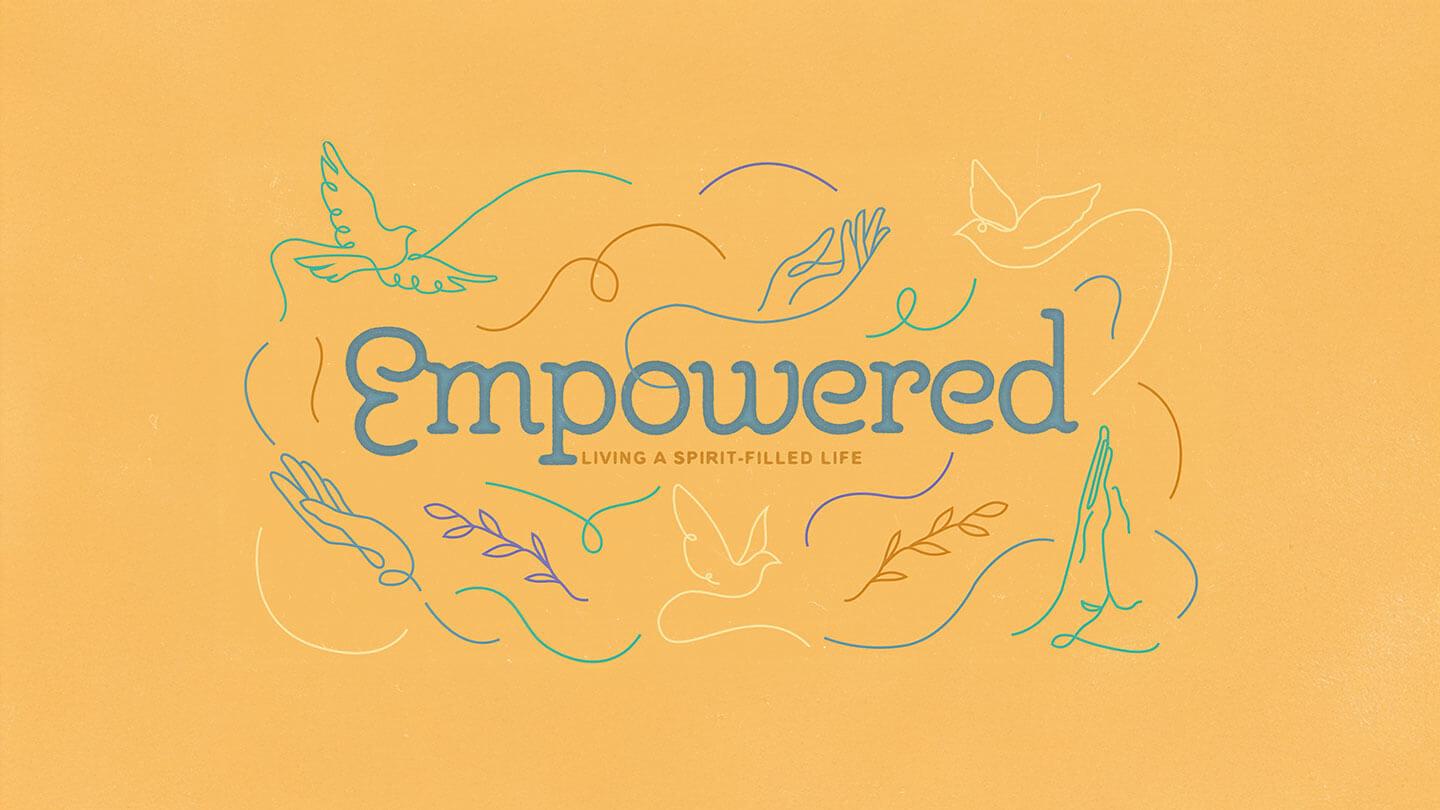 Empowered | The Shape of a Spirit-Filled Life