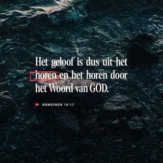 Romeinen 10:17-18 - Dus alleen door te luisteren naar wat Christus gezegd heeft, kunt u in Hem gaan geloven. Maar hebben de Israëlieten het dan niet gehoord? Jawel! Want er staat geschreven: ‘Hun boodschap hoort men over de hele wereld, overal waar mensen wonen heeft het nieuws hen bereikt.’