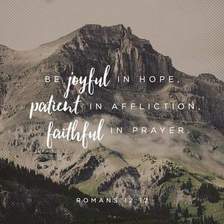 Romans 12:12 NCV