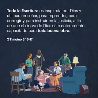 2 Timoteo 3:16 - Toda Escritura es inspirada por Dios y útil para enseñar, para reprender, para corregir, para instruir en justicia