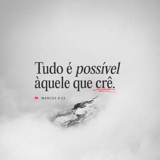 Marcos 9:22-24 - — Muitas vezes esse espírito o tem lançado no fogo e na água para matá‑lo. Mas, se podes fazer alguma coisa, tem compaixão de nós e ajuda‑nos.
― Se podes? — disse Jesus. — Tudo é possível àquele que crê.
Imediatamente, o pai do menino exclamou:
― Eu creio; ajuda‑me a vencer a minha incredulidade!