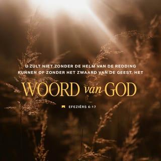 Efeze 6:17 - En neem de helm van de zaligheid en het zwaard van de Geest, dat is Gods Woord