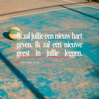 Ezechiël 36:26-27 - Ik zal u een nieuw hart geven—en nieuwe en goede verlangens—en een nieuwe geest in u planten. Ik zal uw versteende hart wegnemen en u een nieuw hart van vlees ervoor in de plaats geven. Doordat mijn Geest in u zal wonen, zult u mijn wetten gehoorzamen en doen wat Ik van u vraag.
