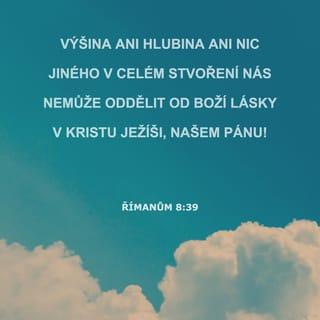 Římanům 8:38-39 B21
