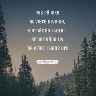 Hebræerbrevet 4:12 - Pas på ikke at være ulydige, for når Gud taler, er der både liv og kraft i hans ord. De er skarpere end noget tveægget sværd og er i stand til at trænge ind i hjertets inderste kroge. Guds ord afslører vores hemmeligste tanker og motiver, og de sætter skel mellem det sjælelige og det åndelige.