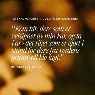 Matteus’ evangelium 25:34-36 - Så skal Kongen si til dem ved sin høyre side: ‘Kom, dere som er velsignet av Min Far. Arv det riket som er gjort ferdig for dere fra verdens grunnvoll ble lagt.
For Jeg var sulten, og dere ga Meg mat. Jeg var tørst, og dere ga Meg drikke. Jeg var fremmed, og dere tok imot Meg.
Jeg var naken, og dere kledde Meg. Jeg var syk, og dere besøkte Meg. Jeg var i fengsel, og dere kom til Meg.’