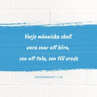 Jakobsbrevet 1:19-27 - Håll detta i minnet, mina kära bröder.
Varje människa skall vara snar att höra, sen att tala, sen till vrede, ty en människas vrede åstadkommer inte det som är rättfärdigt inför Gud. Lägg därför bort allt det orena och det myckna onda hos er, och ta ödmjukt vara på ordet som är nerlagt i er och som förmår rädda ert liv.
Bli ordets görare, inte bara dess hörare, annars tar ni miste. Den som hör ordet men inte gör vad det säger, han liknar en man som i en spegel betraktar sitt eget ansikte: han ser sig själv men går därifrån och har strax glömt hur han såg ut. Men den som har blickat in i den fullkomliga lagen, frihetens lag, och håller sig till den och inte glömmer vad han hört utan verkligen gör något, han blir salig genom det han gör.
Den som menar sig vara from men inte kan tygla sin tunga utan lurar sig själv, hans fromhet är ingenting värd. Men att söka upp faderlösa och änkor i deras nöd och hålla sig själv obesmittad av världen, det är en fromhet som är ren och fläckfri inför vår Gud och fader.