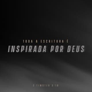 2Timóteo 3:16-17 - Pois toda a Escritura Sagrada é inspirada por Deus e é útil para ensinar a verdade, condenar o erro, corrigir as faltas e ensinar a maneira certa de viver. E isso para que o servo de Deus esteja completamente preparado e pronto para fazer todo tipo de boas ações.