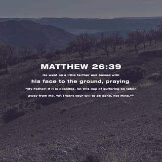 Matthew 26:39 ESV English Standard Version 2016