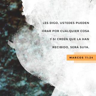 S. Marcos 11:24 RVR1960