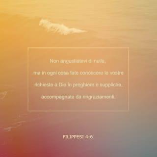Lettera ai Filippesi 4:6 NR94 Nuova Riveduta 1994