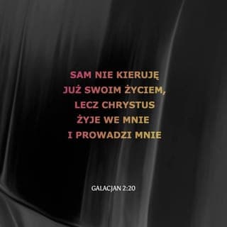 List do Galacjan 2:20 - Jestem ukrzyżowany razem z Chrystusem, więc nie żyję już ja lecz żyje we mnie Chrystus. A taki, jaki teraz żyję w cielesnej naturze żyję w wierze Syna Boga, który mnie umiłował i w ofierze oddał za mnie samego siebie.
