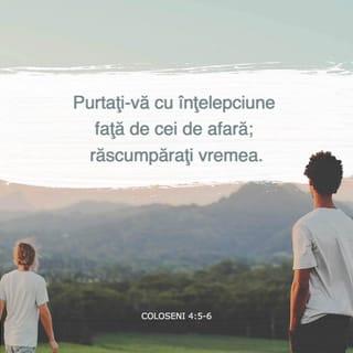 Coloseni 4:5 - Purtați-vă cu înțelepciune față de cei de afară; răscumpărați vremea.
