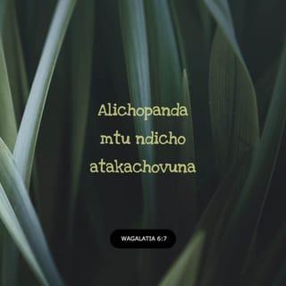 Gal 6:7 - Msidanganyike, Mungu hadhihakiwi; kwa kuwa cho chote apandacho mtu, ndicho atakachovuna.