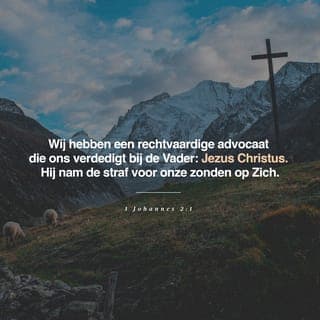 1 Johannes 2:1 - Lieve kinderen, ik schrijf jullie dit om jullie te helpen niet ongehoorzaam aan God te zijn. Maar als iemand toch ongehoorzaam aan God is geweest, zal Jezus Christus, die rechtvaardig is, voor ons opkomen bij de Vader.