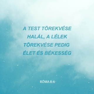 Pál levele a rómaiakhoz 8:5-17 - Akik a régi természetük szerint élnek, azok egyre csak arra törekszenek, amit ez a természet kíván. Akik azonban a Szent Szellem szerint élnek, azok arra törekednek és azzal foglalkoznak, amit a Szent Szellem kíván. Régi természetünk igyekezete végül is a halálhoz vezet. A Szent Szellem azonban mindig az életre és a békességre törekszik. Régi természetünk igyekezete tehát ellentétes Isten törekvésével, mivel az a természet nem akar, de nem is tud engedelmeskedni Isten törvényének. Ezért akik a régi emberi természetük uralma alatt élnek, azok nem képesek Isten tetszésére élni.
Ti azonban már nem a régi természet irányítása alatt éltek, hanem a Szent Szellem uralma alatt. De csak akkor, ha valóban bennetek él Isten Szelleme, mert ha nem, akkor nem is tartoztok Krisztushoz. Ha viszont Krisztus valóban bennetek él, akkor a testetek ugyan halandó a bűn miatt, a szellem azonban él, mivel Isten befogadott bennünket! Ha pedig annak Szelleme, aki feltámasztotta Jézust a halálból, bennetek lakik, akkor a ti halandó testeteket is fel fogja támasztani a bennetek lakó Szent Szellem segítségével.
Így tehát, testvéreim, nem vagyunk a régi természetünk uralma alatt. Nem szükségszerű, hogy annak a kívánságai szerint éljünk. Ha ugyanis a régi természet szerint éltek, meg fogtok halni. Ha viszont a Szent Szellem segítségével könyörtelenül lemetszitek a régi természet dolgait, akkor fogtok igazán élni.
Mert azok az Isten fiai, akiket Isten Szelleme irányít. Hiszen a Szent Szellem, akit befogadtatok, nem tesz újra félelemmel megkötözött rabszolgává benneteket. Ellenkezőleg! Isten fiaivá tesz, és az ő segítségével így kiálthatunk Istenhez: „Abba!” Maga a Szent Szellem a mi szellemünkkel együtt megerősíti, hogy Isten gyermekei vagyunk. Ha pedig valóban azok vagyunk, akkor az örökösei is. Igen, Isten örökösei és Krisztusnak örököstársai vagyunk — de csak akkor, ha együtt is szenvedünk Krisztussal. Akkor pedig vele együtt veszünk részt a dicsőségben is.