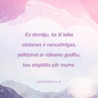 Romiešiem 8:18-27 - Es domāju, ka šī laika ciešanas ir nenozīmīgas, salīdzinot ar nākamo godību, kas atspīdēs pār mums. Arī visa radība ilgodamās gaida to dienu, kad Dieva bērni parādīsies savā godībā. Jo radība pakļauta iznīcībai nevis aiz savas patikas, bet aiz Tā gribas, kas viņu tai pakļāvis; tomēr viņai dota cerība. Jo arī pati radība reiz tiks atsvabināta no iznīcības verdzības un iegūs Dieva bērnu apskaidrību un svabadību. Jo mums ir zināms, ka visa radība vēl aizvien līdz ar mums klusībā nopūšas un cieš sāpes. Bet ne vien viņa, arī mēs paši, kas jau esam apveltīti ar pirmo debess balvu - Garu, ar ilgu pilnām nopūtām gaidām, kad saņemsim savu bērnu tiesu, savas miesas pilnīgo atpestīšanu. Jo cerībā mēs esam pestīti. Bet tas, kas jau redzams, nav vairs cerība. Jo, ja kāds jau ko redz, vai tam uz to vēl jācer? Bet, ja ceram uz to, ko neredzam, tad to ar pacietību sagaidām. Bez tam arī Gars nāk palīgā mūsu nespēkam; jo mēs nezinām, ko mums būs lūgt un kā; bet pats Gars aizlūdz par mums ar bezvārdu nopūtām. Bet Tas, kas izpētī sirdis, saprot, ko Gars grib, jo Tas pēc Dieva gribas iestājas par svētajiem.
