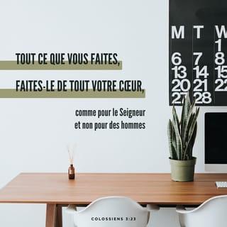 Colossiens 3:23-24 PDV2017 Parole de Vie 2017