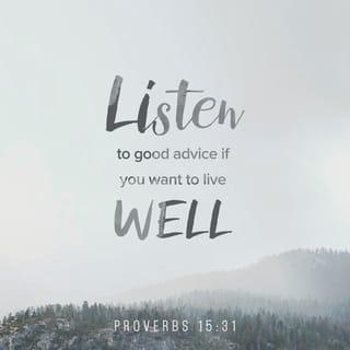 Proverbs 15:31 NIV New International Version
