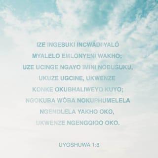Joshua 1:8-9 - Keep this Book of the Law always on your lips; meditate on it day and night, so that you may be careful to do everything written in it. Then you will be prosperous and successful. Have I not commanded you? Be strong and courageous. Do not be afraid; do not be discouraged, for the LORD your God will be with you wherever you go.”