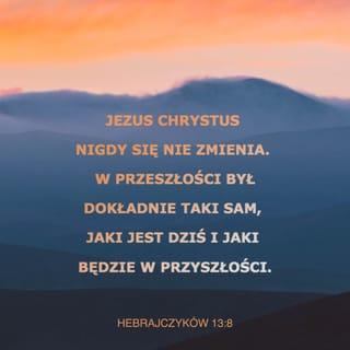Hebrajczyków 13:8 SNP