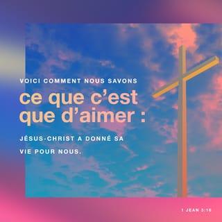 1 Jean 3:16-24 NFC Nouvelle Français courant