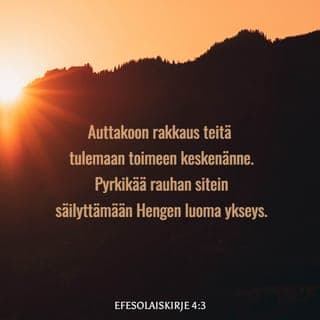 Kirje efesolaisille 4:1-16 - Minä, joka olen Herran vuoksi vankina, kehotan teitä siis elämään saamanne kutsun arvoisesti, aina nöyrinä, lempeinä ja kärsivällisinä. Auttakoon rakkaus teitä tulemaan toimeen keskenänne. Pyrkikää rauhan sitein säilyttämään Hengen luoma ykseys. On vain yksi ruumis ja yksi Henki, niin kuin myös se toivo, johon teidät on kutsuttu, on yksi.
Yksi on Herra, yksi usko, yksi kaste!
Yksi on Jumala, kaikkien Isä!
Hän hallitsee kaikkea, vaikuttaa kaikessa ja on kaikessa.
Mutta kukin meistä on saanut oman armolahjansa, sen jonka Kristus on nähnyt hyväksi antaa. Kirjoituksissa sanotaankin:
– Hän nousi korkeuteen
vangit voittosaaliinaan,
hän antoi lahjoja ihmisille.
Eikö se, että hän nousi korkeuteen, merkitse, että hän oli laskeutunut alas, aina maan alimpiin paikkoihin? Hän, joka laskeutui alas, nousi myös kaikkia taivaita ylemmäs täyttääkseen kaikkeuden läsnäolollaan. Hän antoi seurakunnalle sekä apostolit että profeetat ja evankeliumin julistajat, sekä paimenet että opettajat, varustaakseen kaikki seurakunnan jäsenet palvelutyöhön, Kristuksen ruumiin rakentamiseen. Kun me kaikki sitten pääsemme yhteen ja samaan uskoon ja Jumalan Pojan tuntemiseen ja niin saavutamme aikuisuuden, Kristuksen täyteyttä vastaavan kypsyyden, silloin emme enää ole alaikäisiä, jotka ajelehtivat kaikenlaisten opin tuulten heiteltävinä ja ovat kavalien ja petollisten ihmisten pelinappuloita. Silloin me noudatamme totuutta ja rakkautta ja kasvamme kaikin tavoin kiinni Kristukseen, häneen, joka on pää. Hän liittää yhteen koko ruumiin ja pitää sitä koossa kaikkien jänteiden avulla, kunkin jäsenen toimiessa oman tehtävänsä mukaan, ja näin ruumis kasvaa ja rakentuu rakkaudessa.