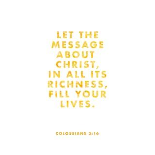 Colossians 3:16 NLT New Living Translation