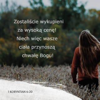 Pierwszy list do Koryntian 6:19-20 NBG Nowa Biblia Gdańska