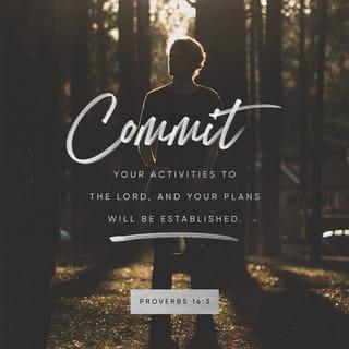 Proverbs 16:2-3 - All the ways of a man are clean in his own sight,
But the LORD weighs the motives.
Commit your works to the LORD
And your plans will be established.