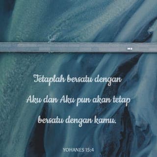 Injil Yahya 15:4 - Maka handaklah kamu diam dalam aku, dan aku pun diam dalam kamu; maka spŭrti ranting tiada bulih bŭrbuah deripada sŭndirinya jikalau tiada bŭrsuatu pada pohon anggor, maka dŭmkianlah juga kamu pun tiada bulih jikalau tiada diam dŭngan aku.