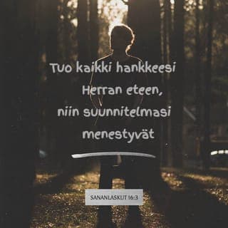 Sananlaskut 16:3-32 - Heitä työsi Herran haltuun, niin sinun hankkeesi menestyvät. Kaiken on Herra tehnyt tarkoitustaan varten, myös jumalattoman onnettomuuden päivän varalle. Jokainen ylvästelijä on Herralle kauhistus: totisesti , sellainen ei jää rankaisematta. Armolla ja uskollisuudella rikos sovitetaan, ja Herran pelko pitää pahan loitolla. Jos miehen tiet ovat Herralle mieleen, Herra saattaa vihamiehetkin sovintoon hänen kanssaan. Parempi vähän vanhurskaudessa kuin suuret voitot vääryydessä. Sydämessään ihminen suunnittelee tiensä, mutta Herra ohjaa hänen askeleensa. Kuninkaan huulilla on jumalallinen ratkaisu, hänen suunsa ei petä, kun hän tuomitsee. Oikea puntari ja vaaka ovat Herran , hänen tekoaan ovat kaikki painot kukkarossa. Jumalattomuuden harjoittaminen on kuninkaille kauhistus, sillä vanhurskaudesta valtaistuin vahvistuu. Vanhurskaat huulet ovat kuninkaille mieleen, oikein puhuvaa he rakastavat. Kuninkaan viha on kuoleman sanansaattaja, mutta viisas mies sen lepyttää. Kuninkaan kasvojen valoisuus on elämäksi, hänen suosionsa on kuin keväinen sadepilvi. Kuinka paljon parempi onkaan hankkia viisautta kuin kultaa! Parempi on hankkia ymmärrystä kuin hopeaa. Oikeamielisten tie kiertää pahan, henkensä säilyttää, kun pitää huolta vaelluksestaan. Kukistumisen edellä käy ylpeys, kompastumisen edellä ylimielisyys. Parempi vaatimattomana köyhien parissa kuin jakamassa saalista ylpeiden kanssa. Joka painaa mieleensä sanan, se löytää onnen. Autuas se, joka turvaa Herraan! Jolla on viisas sydän, sitä sanotaan ymmärtäväksi, ja puheen miellyttävyys antaa opetukselle tehoa. Ymmärrys on omistajalleen elämän lähde, mutta typeryys on tyhmälle kuritus. Viisaan sydän tekee hänen suunsa taitavaksi ja antaa tehoa hänen huultensa opetukselle. Lempeät sanat ovat kuin valuva hunaja: makeita sielulle ja lääkettä luille. Miehen mielestä tie voi olla oikea, vaikka se lopulta on kuoleman tie. Työmiehen nälkä tekee työtä hänen hyväkseen, sillä oma suu ajaa häntä työhön. Kelvoton mies suunnittelee pahaa, hänen huulillaan on kuin polttava tuli. Juonitteleva mies saa aikaan riidan, ja panettelija erottaa ystävykset. Väkivallan mies houkuttelee lähimmäistään ja johtaa hänet tielle, joka ei ole hyvä. Joka silmillään kyräilee, sillä on mielessään kavaluus; joka huulensa yhteen puristaa, sillä on paha mielessä. Harmaat hapset ovat kunnian kruunu; se saadaan vanhurskauden tiellä. Kärsivällinen on parempi kuin sankari ja mielensä hillitsevä parempi kuin kaupungin valloittaja.