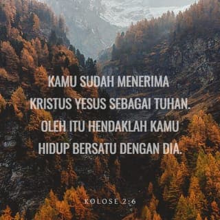 Kolossi 2:6-10 - Maka sŭbab kamu tŭlah mŭnŭrima Isa Almasih Tuhan itu, maka dŭmkianlah juga jalanlah kamu mŭnurot Tuhan.
Maka bŭrakarlah dan bŭralaslah diatasnya, dan tŭtaplah dalam iman spŭrti yang tŭlah kamu pŭlajari, bŭrtambah tambahlah dalamnya dŭngan mŭnguchap shukor.
Maka ingatlah, asal jangan barang sa’orang mŭrosakkan kamu dŭngan ilmu ilmu dunia, dan tipu sia sia, iya itu mŭnurot adat nenek moyang, dan mŭnurot pŭngajaran alif ba ta dunia, tŭtapi bukannya mŭnurot Almasih.
Kŭrna dalamnyalah juga ada diam sagala kŭlangkapan katuhanan dalam tuboh
Maka kamulah ada langkap dalamnya; iyalah kŭpala sagala pŭmrentahan dan kwasa.