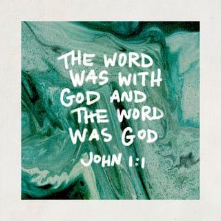 John 1:1 - In the beginning the Word already existed.
The Word was with God,
and the Word was God.